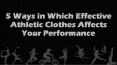 5 Ways in Which Effective Athletic Clothes Affects Your Performance PowerPoint PPT Presentation