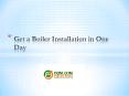 Get a Boiler Installation in One Day PowerPoint PPT Presentation
