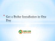 Get a Boiler Installation in One Day