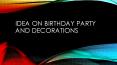 Idea On Birthday Party And Decorations PowerPoint PPT Presentation