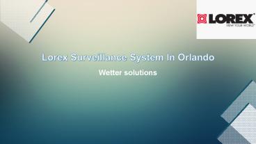 Lorex Surveillance System In Orlando
