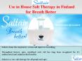 Use in House Salt Therapy in Finland for Breath Better PowerPoint PPT Presentation