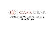 Are Stacking Wines in Racks being a Great Option