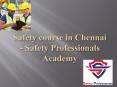 safety course in chennai, safety academy chennai PowerPoint PPT Presentation