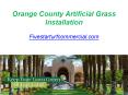 Orange County Artificial Grass Installation - Fivestarturfcommercial.com PowerPoint PPT Presentation
