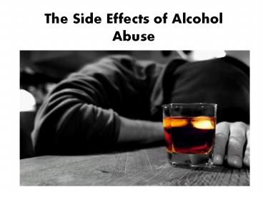 The Side Effects of Alcohol Abuse