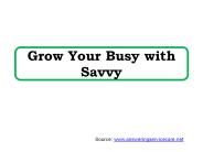 Grow Your Busy with Savvy