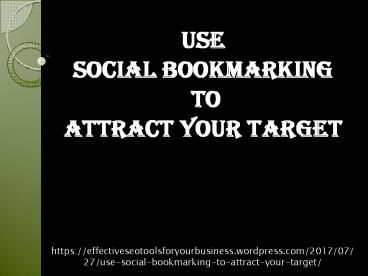 Use Social Bookmarking To Attract Your Target