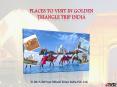 Places to Visit in Golden Triangle Trip India PowerPoint PPT Presentation