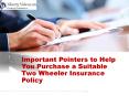 Important Pointers to Help You Purchase a Suitable Two Wheeler Insurance Policy