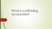 scaffold accessories