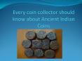 Every coin collector should know about Ancient Indian Coins PowerPoint PPT Presentation
