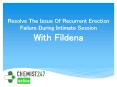 Resolve The Issue Of Recurrent Erection Failure With Fildena