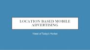 Location based mobile advertising