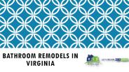 Bathroom Remodels in Virginia