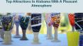 Top Attractions In Alabama With A Pleasant Atmosphere PowerPoint PPT Presentation