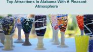 Top Attractions In Alabama With A Pleasant Atmosphere