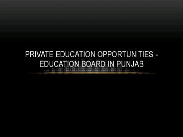 Private Education Opportunities - Education Board In Punjab
