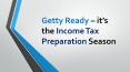 Getty Ready – it’s the Income Tax Preparation Season PowerPoint PPT Presentation