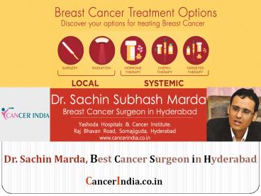 Best Cancer Doctor in Hyderabad Dr.Sachin Marda a senior Oncologist Surgeon