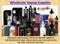Wholesale Vaping Supplies | USA Wholesale Vapor / Vape Products (1) PowerPoint PPT Presentation