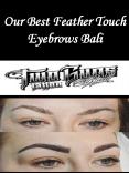 Our Best Feather Touch Eyebrows Bali PowerPoint PPT Presentation