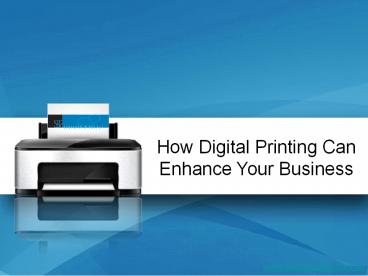 How Digital Printing Can Enhance Your Business