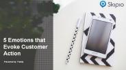 Five Emotions that Evoke Customer Action