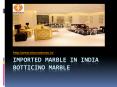 Imported Marble in India Botticino Marble PowerPoint PPT Presentation