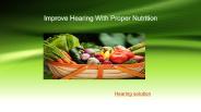 Improve hearing loss problem with proper nutrition.