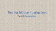 Test for hidden hearing loss