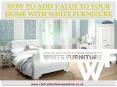 How To Add Value To Your Home With White Furniture