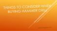 Things to Consider When Buying A Hammer Drill
