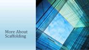 More About Scaffolding