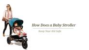 How Does a Baby Stroller Keep Your Kid Safe
