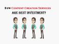 How Content Creation Services Are Best Investment? PowerPoint PPT Presentation