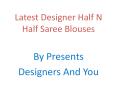 Half Sarees Designs: Latest mix n match style  Designer Blouse & Embroidered plain saree set online.