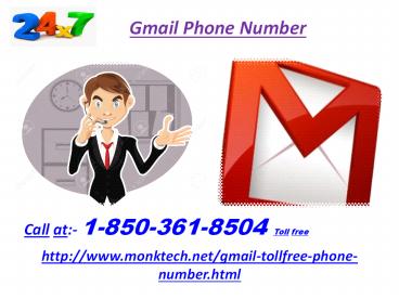 What are the merits of dialling Gmail Phone Number 1-850-361-8504?