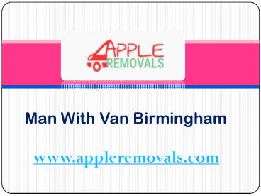 Man With Van Birmingham - www.appleremovals.com