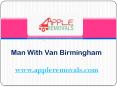 Man With Van Birmingham - www.appleremovals.com PowerPoint PPT Presentation