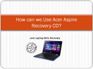 How can we Use Acer Aspire Recovery CD?