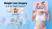 Weight Loss Surgery- Is it the Right Choice?