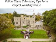 7 Amazing Tips For a Perfect wedding venue