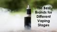The Best Brands for Different Vaping Stages