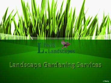 Landscape gardening services