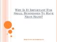 Why Is It Important For Small Businesses To Have Neon Signs? PowerPoint PPT Presentation