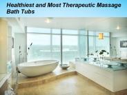 Most Therapeutic Massage Bath Tubs