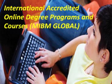 International Accredited Online Degree Programs and Courses – MIBM GLOBAL