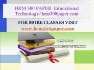 HRM 300 PAPER  Educational Technology/hrm300paper.com