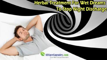 Herbal Treatment For Wet Dreams To Stop Night Discharge